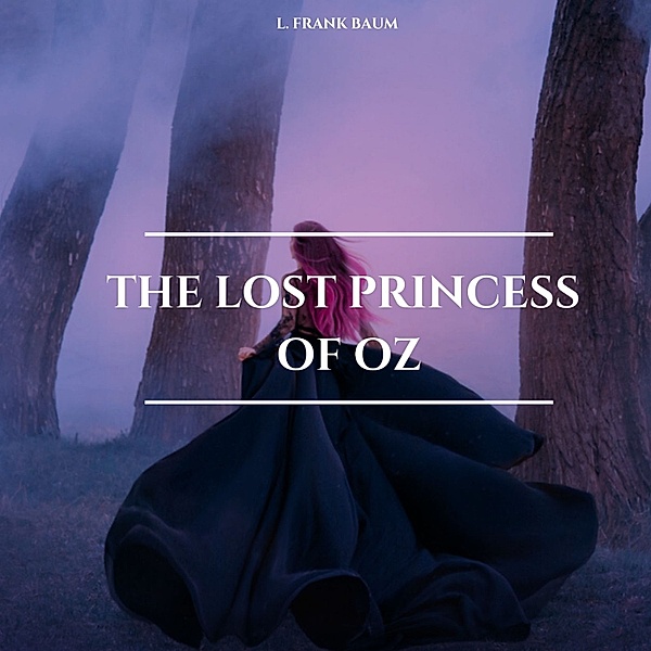 The Lost Princess of Oz, L. Frank Baum