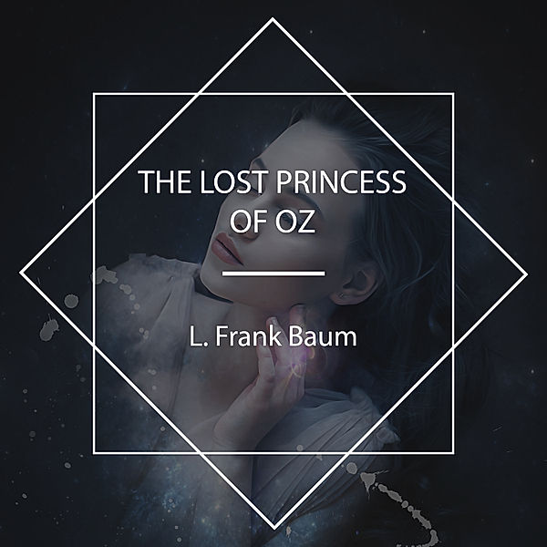 The Lost Princess of Oz, L. Frank Baum