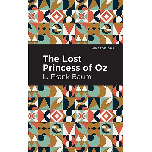 The Lost Princess of Oz / Mint Editions (The Children's Library), L. Frank Baum