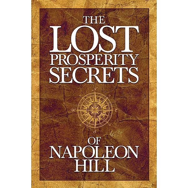 The Lost Prosperity Secrets of Napoleon Hill / G&D Media, Napoleon Hill