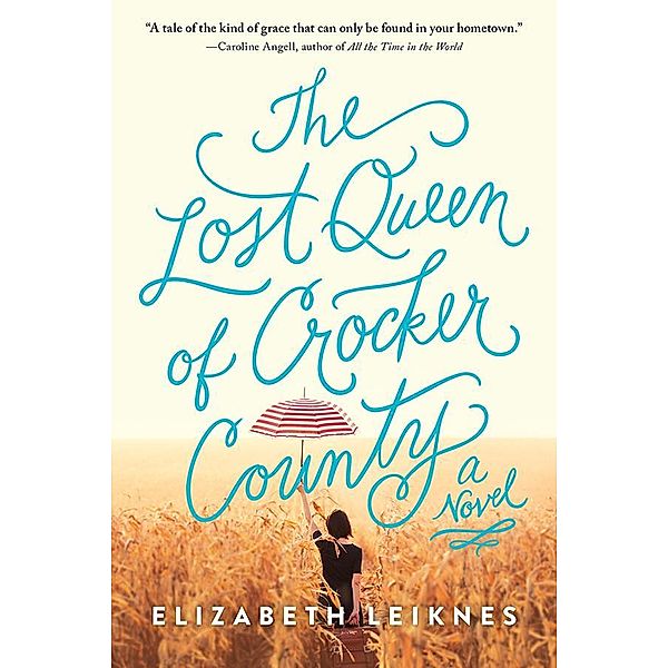 The Lost Queen of Crocker County, Elizabeth Leiknes