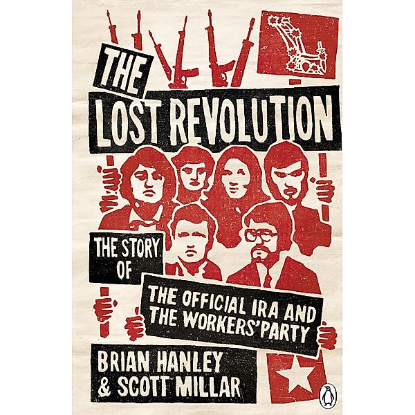 The Lost Revolution, Brian Hanley, Scott Millar