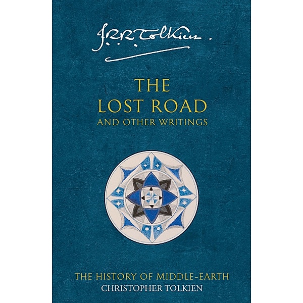 The Lost Road and Other Writings / The History of Middle-earth Bd.5, Christopher Tolkien