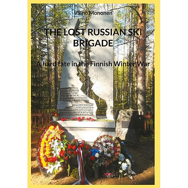 THE LOST RUSSIAN SKI BRIGADE / Winter War 1939-1940 Bd.1, Väinö Mononen