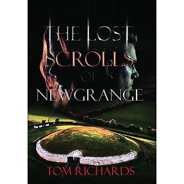 The Lost Scrolls of Newgrange / Authors Innovation LLC, Tom Richards