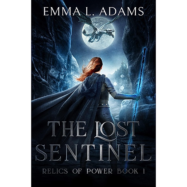 The Lost Sentinel (Relics of Power, #1) / Relics of Power, Emma L. Adams