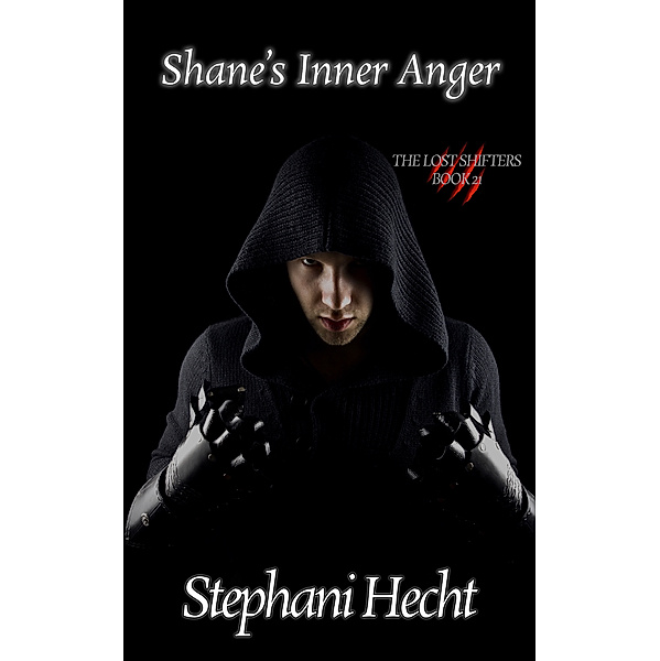 The Lost Shifters: Shane's Inner Anger (Lost Shifters Book #21), Stephani Hecht