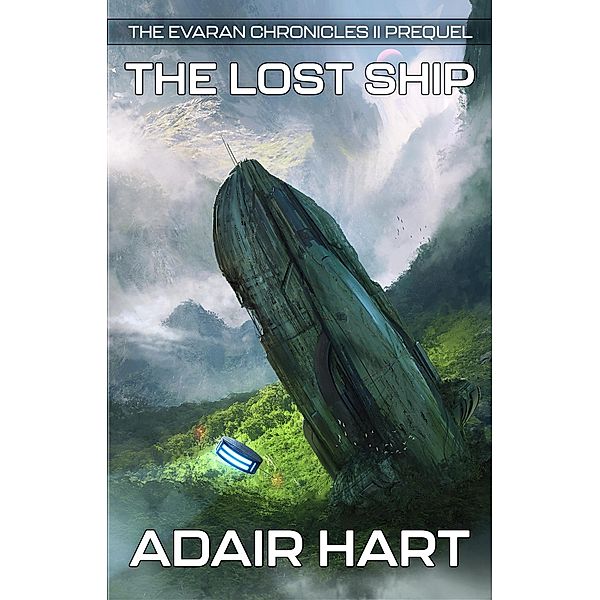 The Lost Ship (The Evaran Chronicles II, #0) / The Evaran Chronicles II, Adair Hart