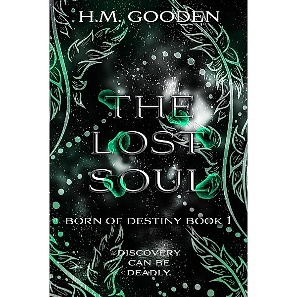 The Lost Soul (Born of Destiny, #1) / Born of Destiny, H. M. Gooden