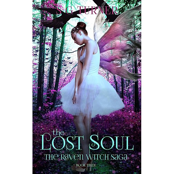The Lost Soul (The Raven Witch Saga, #3) / The Raven Witch Saga, S G Turner, Suzy Turner