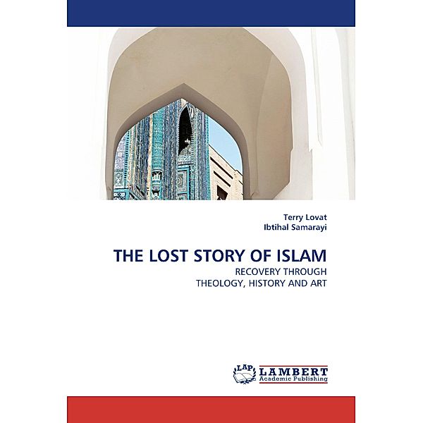 THE LOST STORY OF ISLAM, Terry Lovat