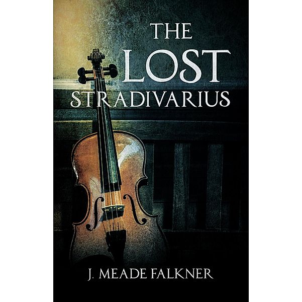 The Lost Stradivarius, J. Meade Falkner