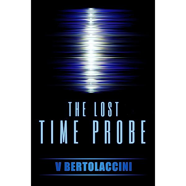 The Lost Time Probe, V Bertolaccini