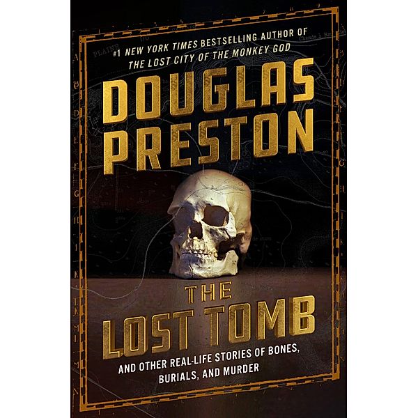 The Lost Tomb, Douglas Preston