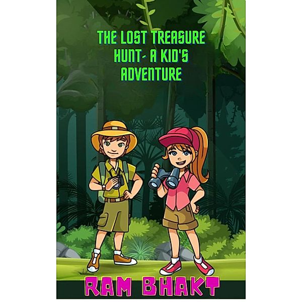 The Lost Treasure Hunt - A Kid's Adventure, Ram Bhakt
