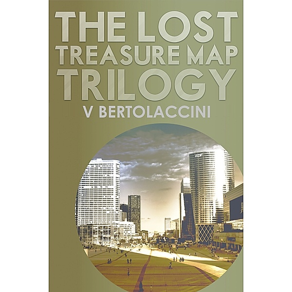 The Lost Treasure Map Trilogy (2017 Edition), V Bertolaccini