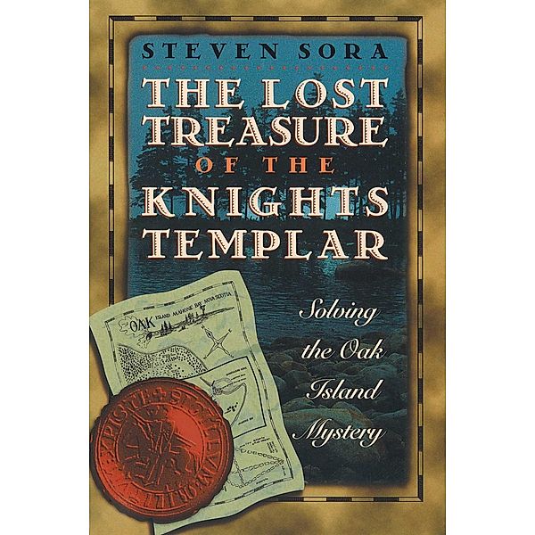 The Lost Treasure of the Knights Templar, Steven Sora