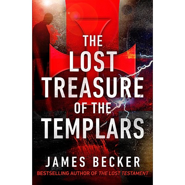 The Lost Treasure of the Templars / The Hounds of God Bd.1, James Becker