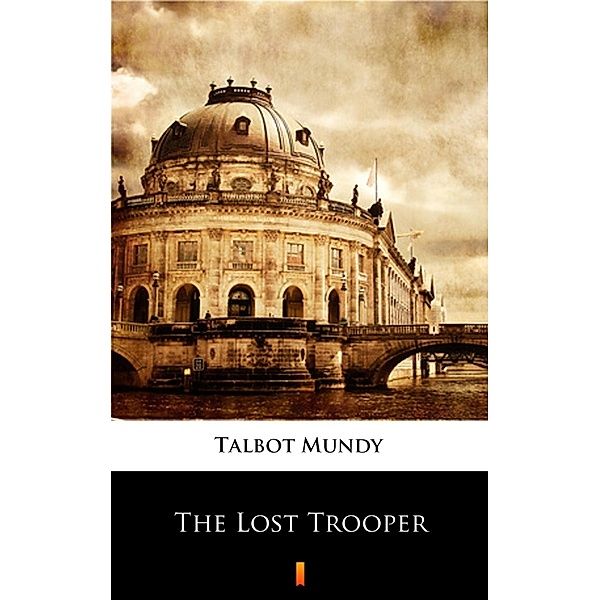 The Lost Trooper, Talbot Mundy