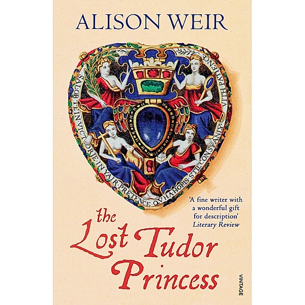 The Lost Tudor Princess, Alison Weir