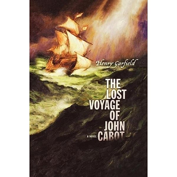 The Lost Voyage of John Cabot, Henry Garfield