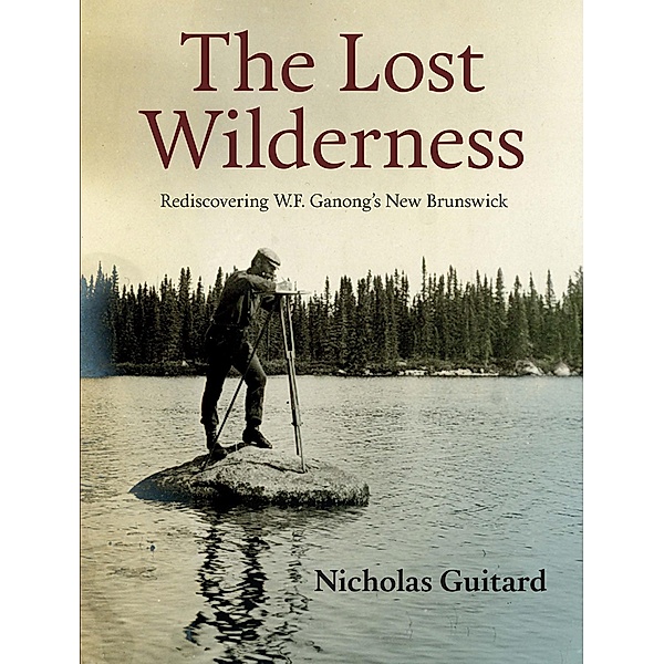 The Lost Wilderness / Goose Lane Editions, Nicholas Guitard