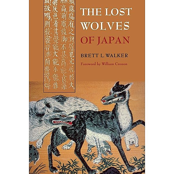 The Lost Wolves of Japan / Weyerhaeuser Environmental Books, Brett L. Walker