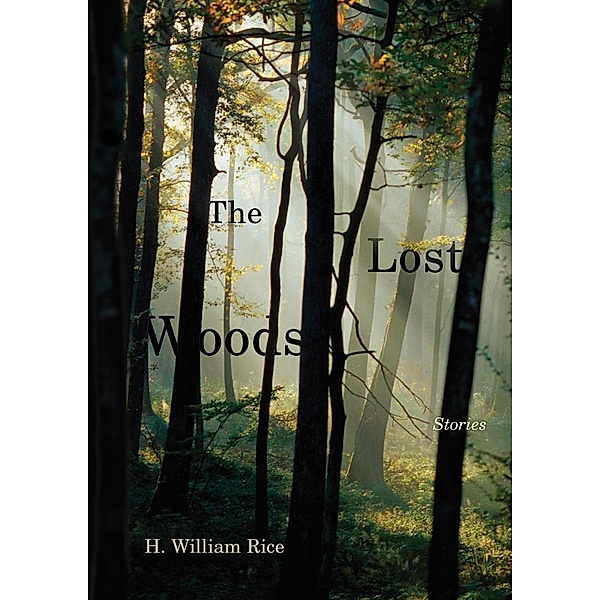 The Lost Woods, H. William Rice