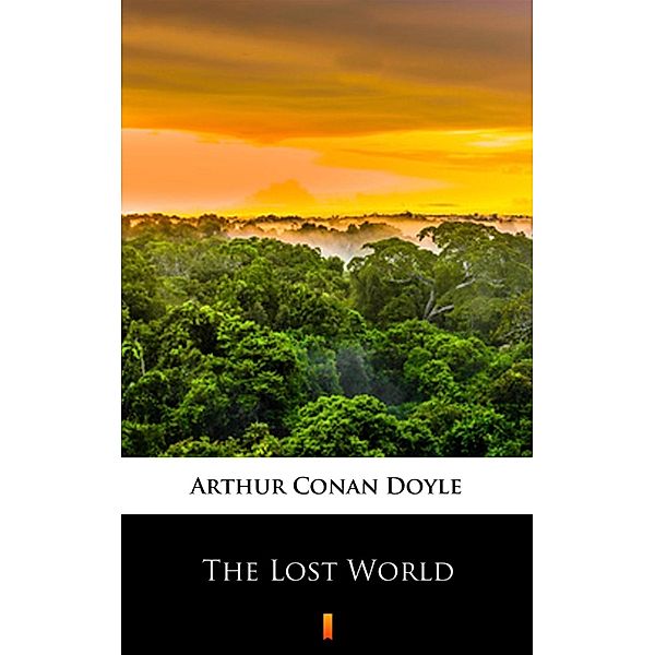 The Lost World, Arthur Conan Doyle
