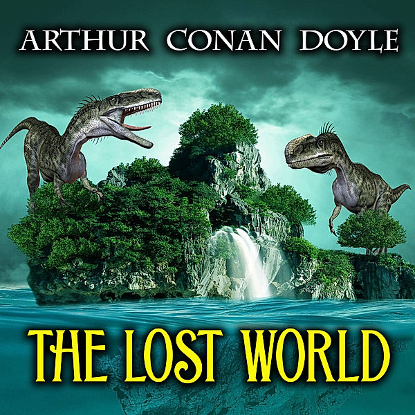 The Lost World, Arthur Conan Doyle