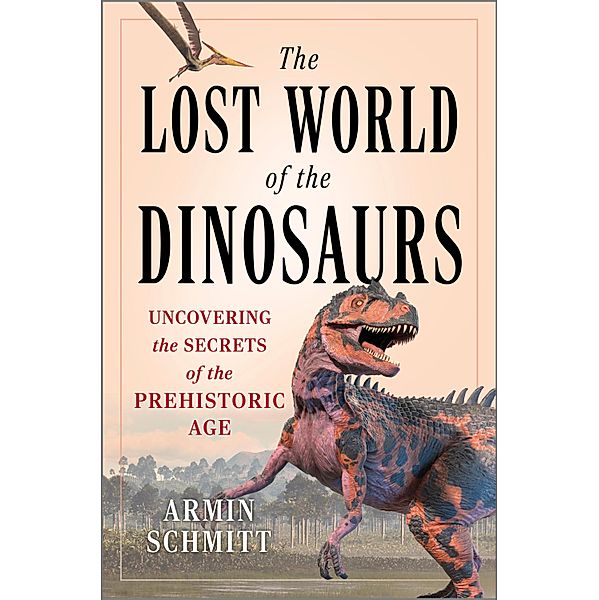 The Lost World of the Dinosaurs, Armin Schmitt