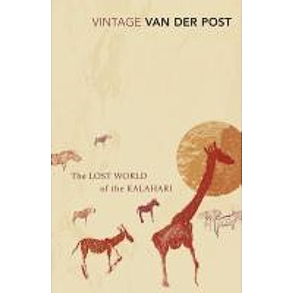 The Lost World of the Kalahari, Laurens van der Post