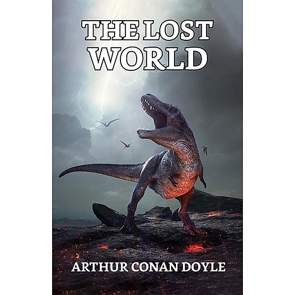 The Lost World / True Sign Publishing House, Arthur Conan Doyle