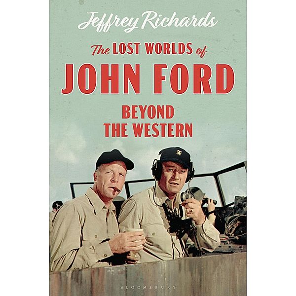 The Lost Worlds of John Ford / Cinema and Society, Jeffrey Richards