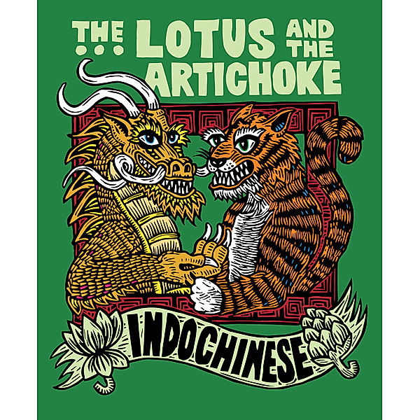 The Lotus and the Artichoke - Indochinese, Justin P. Moore