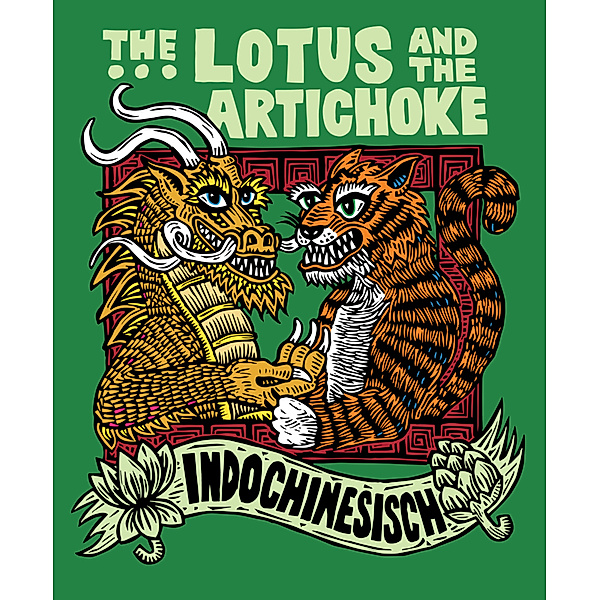 The Lotus and the Artichoke - Indochinesisch, Justin P. Moore