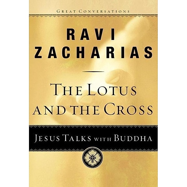 The Lotus and the Cross / Great Conversations, Ravi Zacharias