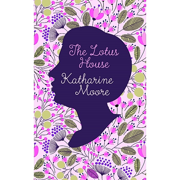 The Lotus House, Katharine Moore