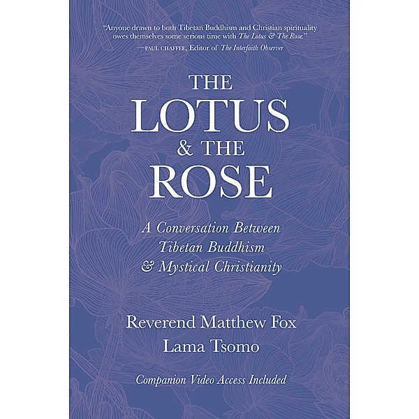 The Lotus & The Rose, Lama Tsomo, Matthew Fox