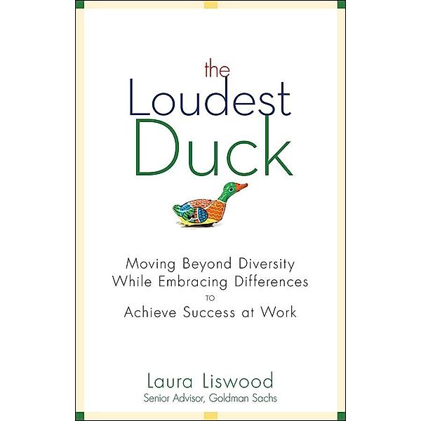 The Loudest Duck, Laura A. Liswood
