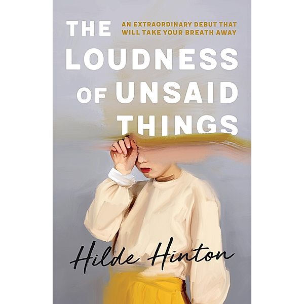 The Loudness of Unsaid Things, Hilde Hinton