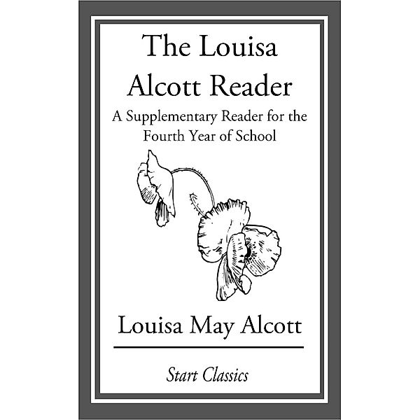 The Louisa Alcott Reader, Louisa May Alcott