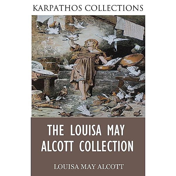 The Louisa May Alcott Collection, Louisa May Alcott