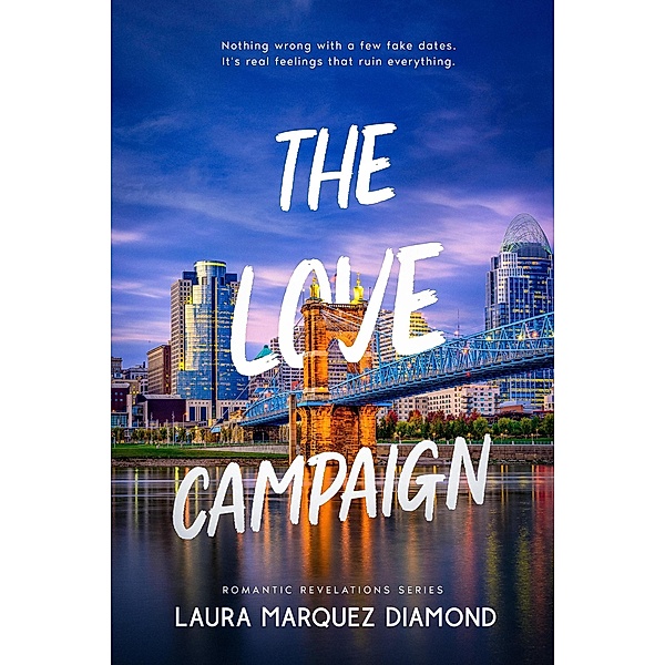 The Love Campaign (Romantic Revelations, #1) / Romantic Revelations, Laura Marquez Diamond