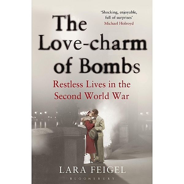 The Love-charm of Bombs, Lara Feigel