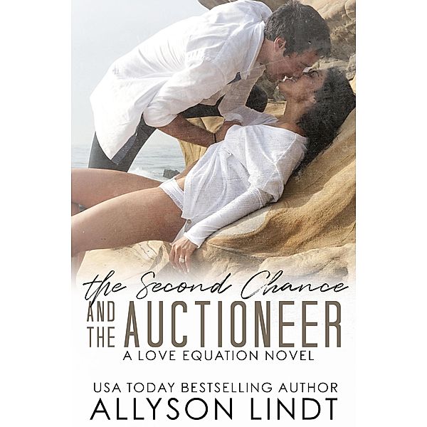 The Love Equation: The Second Chance and The Auctioneer (The Love Equation, #3), Allyson Lindt