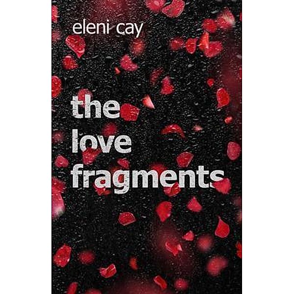 The Love Fragments / Westbury Arts Centre, Eleni Cay