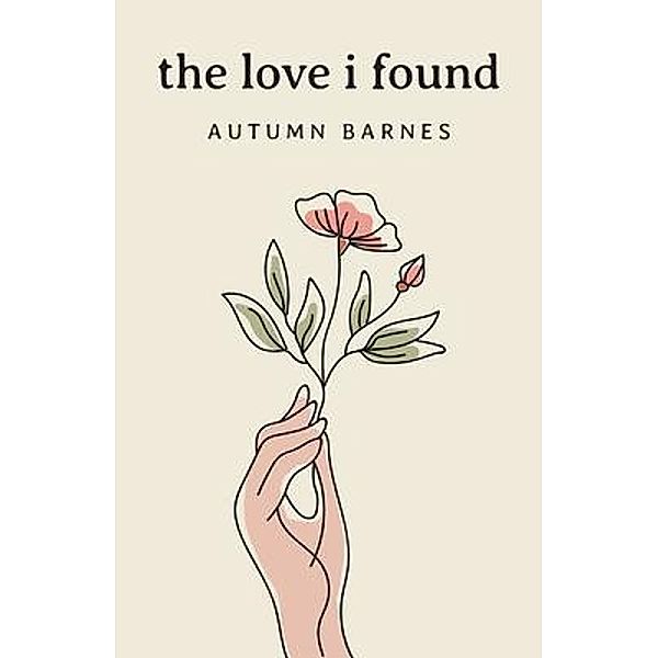 The Love I Found, Autumn Barnes