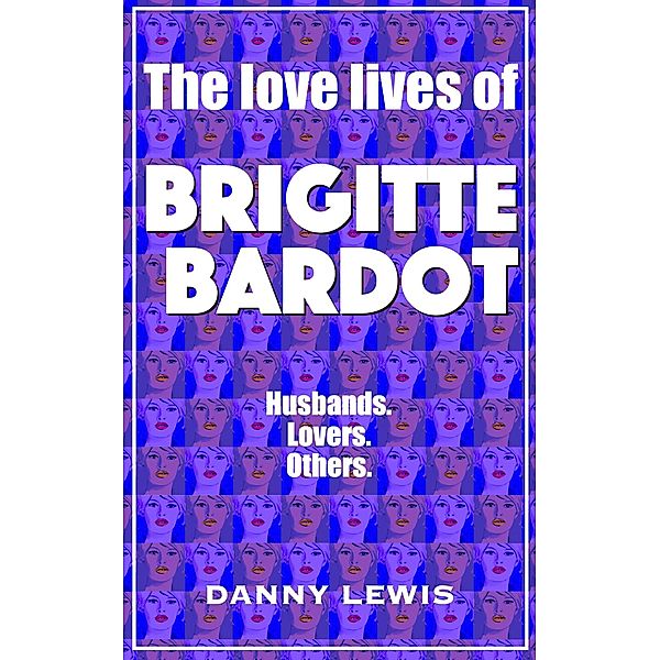 The Love Lives of Brigitte Bardot, Danny Lewis