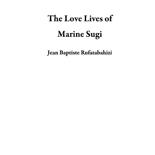 The Love Lives of Marine Sugi, Jean Baptiste Rufatabahizi